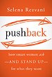 Pushback: How Smart Women Ask-and Stand Up-for What They Want Pushback: How Smart Women Ask-and Stand Up-for What They Want
