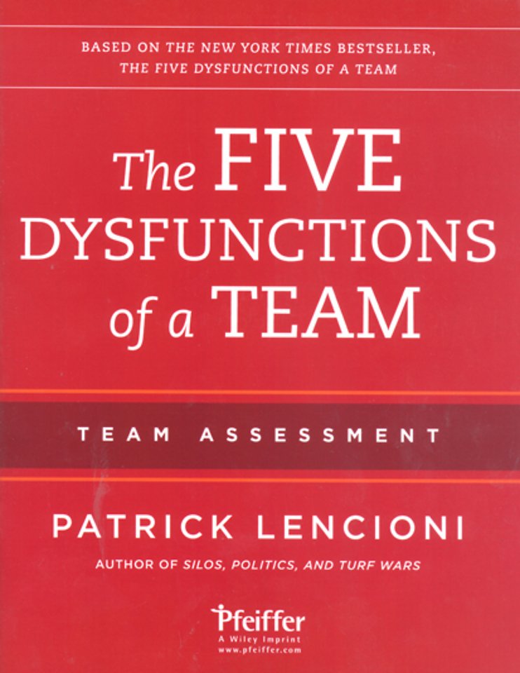 The Five Dysfunctions of a Team: Team Assessment