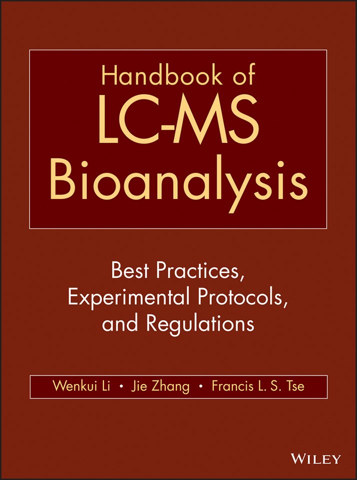 Handbook of LC–MS Bioanalysis – Best Practices, Experimental Protocols, and Regulations