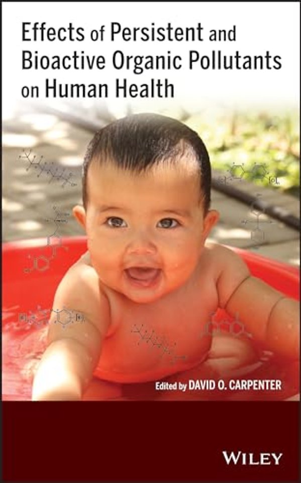 Effects of Persistent and Bioactive Organic Pollutants on Human Health