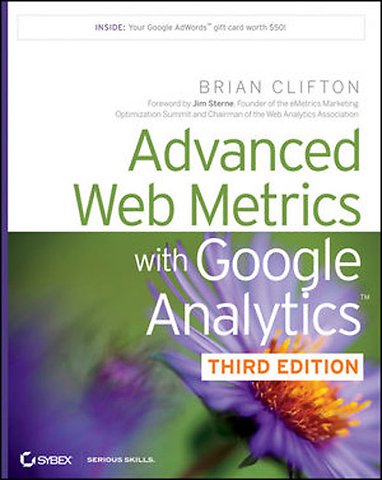 Advanced Web Metrics with Google Analytics 3rd Edition