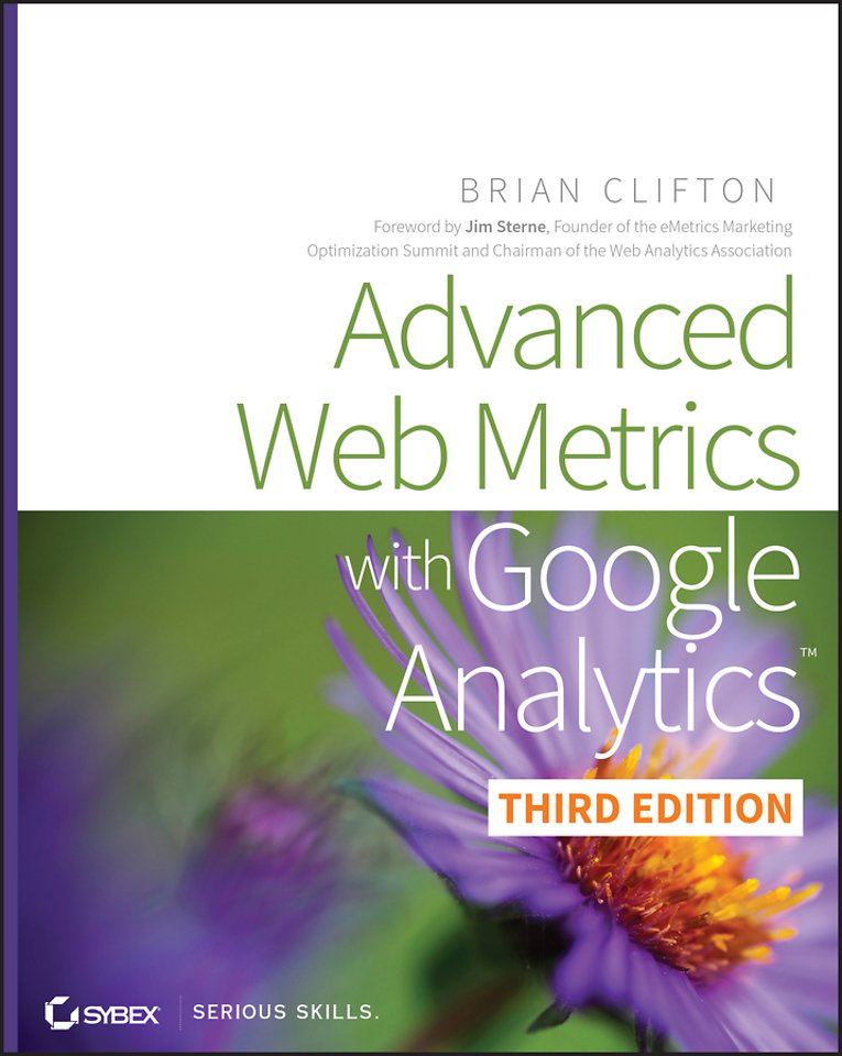 Advanced Web Metrics with Google Analytics 3rd Edition