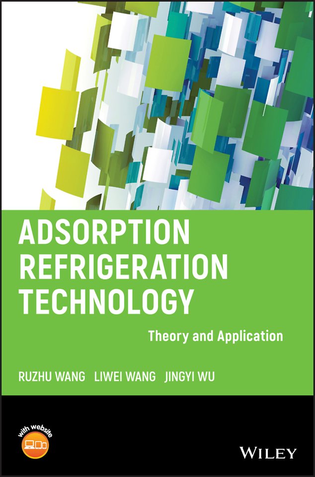 Adsorption Refrigeration Technology – Theory and Application