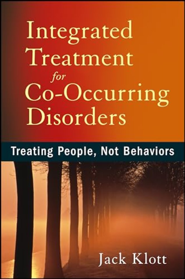 Integrated Treatment for Co–Occurring Disorders – Treating People, Not Behaviors