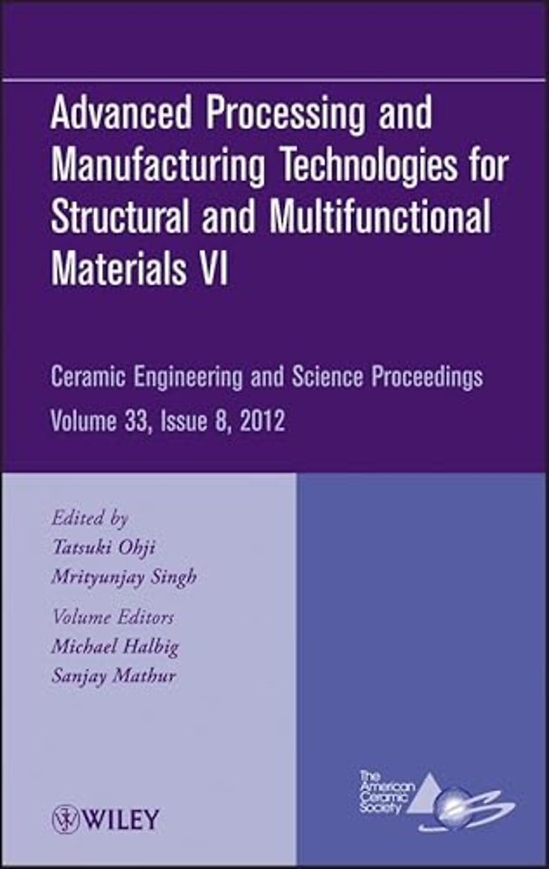Advanced Processing and Manufacturing Technologiesfor Structural and Multifunctional Materials VI, Volume 33, Issue 8