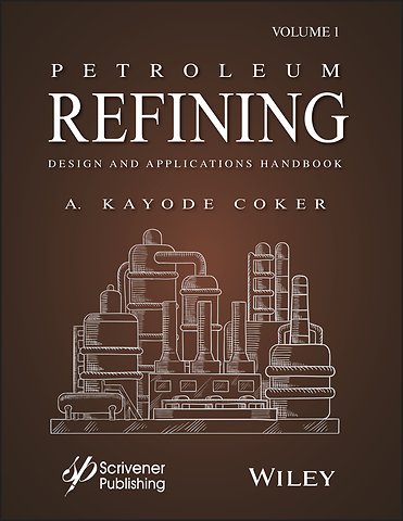Petroleum Refining Design and Applications Handbook, Volume 1