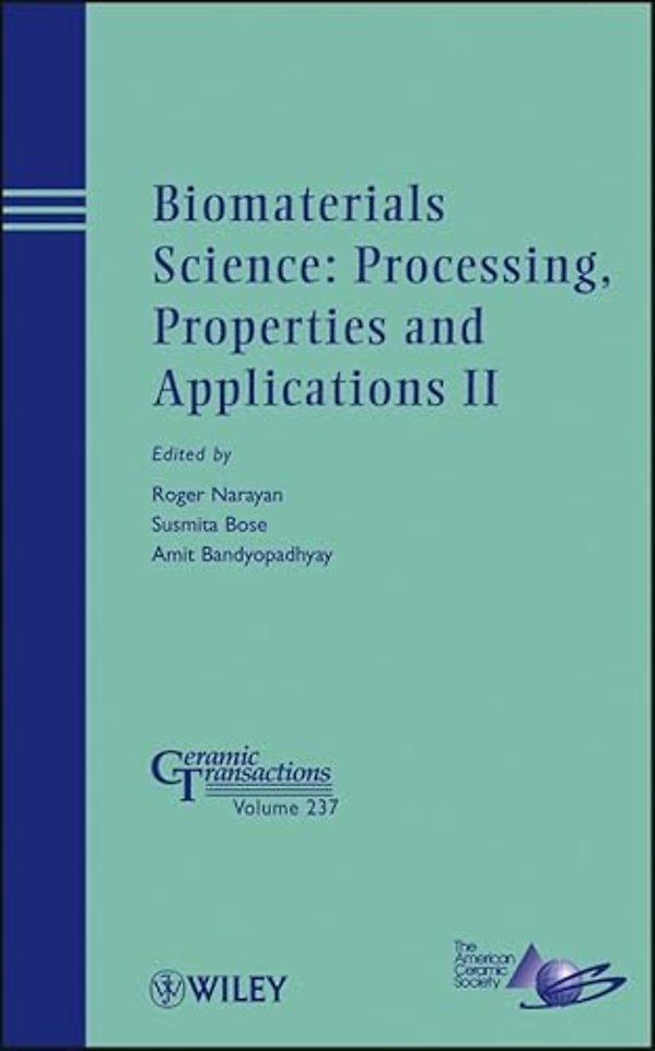Biomaterials Science – Processing, Properties and Applications II – Ceramic Transactions V237