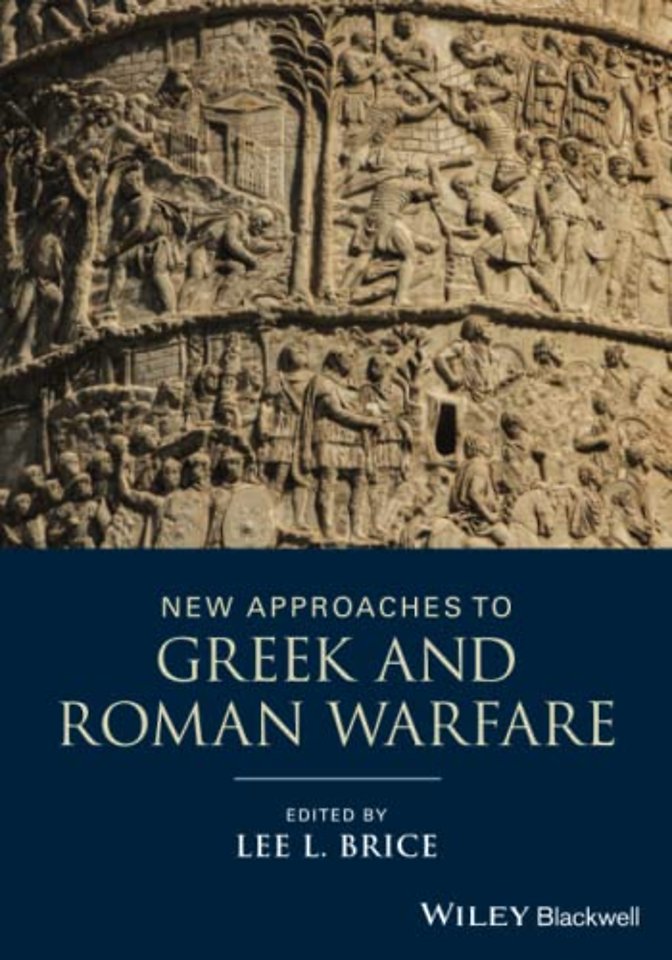 New Approaches to Greek and Roman Warfare