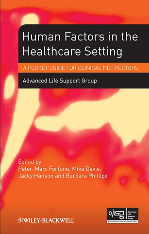 Human Factors in the Healthcare Setting – a Pocket Guide for Clinical Instructors