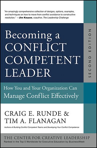 Becoming a Conflict Competent Leader – How You and Your Organization Can Manage Conflict Effectively, Second Edition