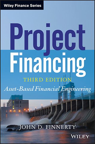 Project Financing, Third Edition – Asset–Based Financial Engineering