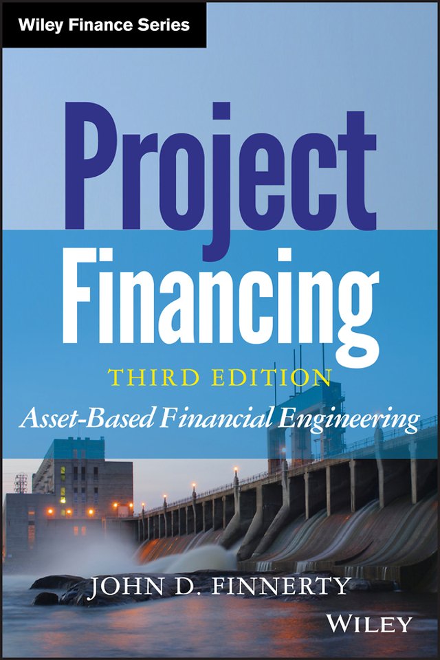 Project Financing, Third Edition – Asset–Based Financial Engineering