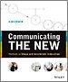 Communicating The New: Methods to Shape and Accelerate Innovation