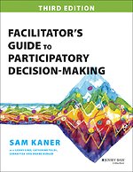Facilitator′s Guide to Participatory Decision–Making