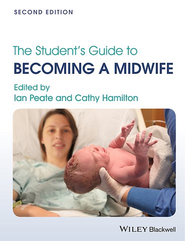 The Student′s Guide to Becoming a Midwife 2e