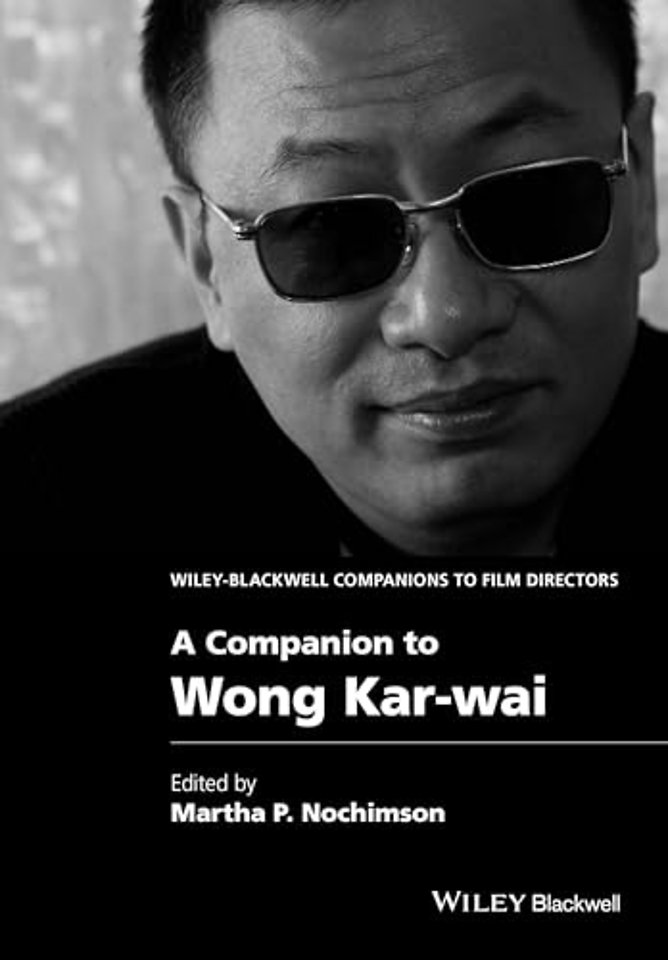 A Companion to Wong Kar-wai