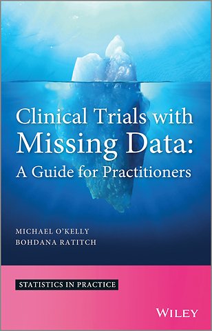 Clinical Trials with Missing Data – A Guide for Practitioners