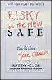 Risky is the New Safe Risky is the New Safe