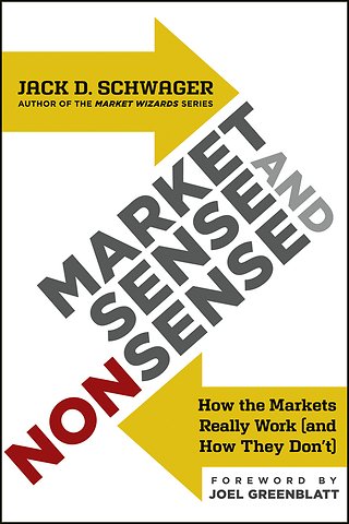 Market Sense and Nonsense – How the Markets Really Work (and How They Don′t)