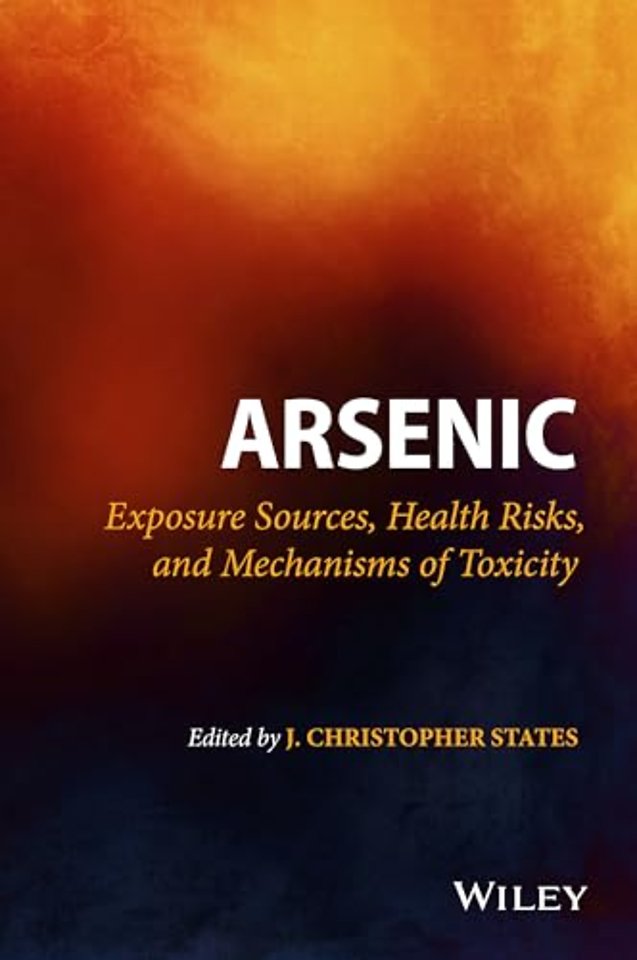 Arsenic – Exposure Sources, Health Risks, and Mechanisms of Toxicity