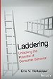 Laddering: Unlocking the Potential of Consumer Behavior