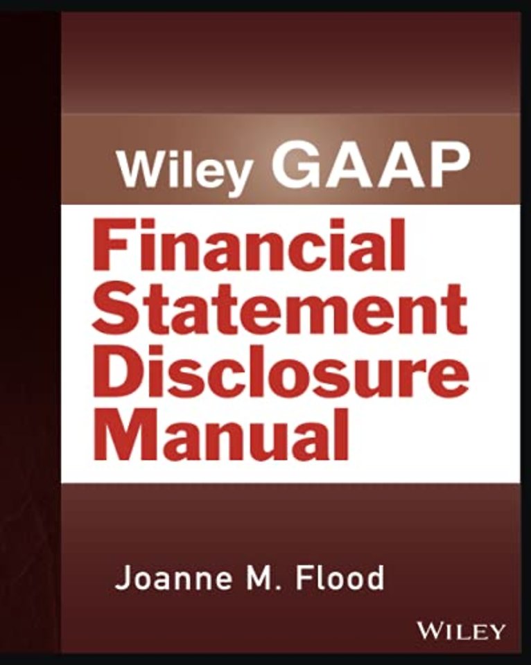 Wiley GAAP: Financial Statement Disclosure Manual