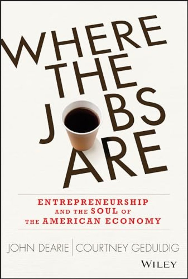 Where the Jobs Are – Entrepreneurship and the Soul of the American Economy
