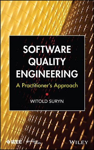 Software Quailty Engineering – A Practitioner′s Approach