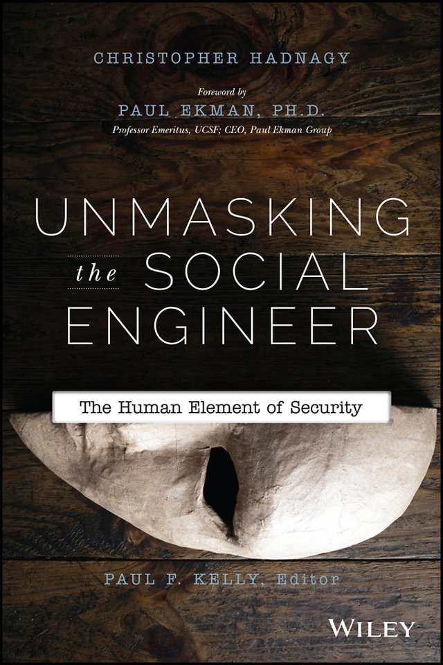 Unmasking the Social Engineer – The Human Element of Security