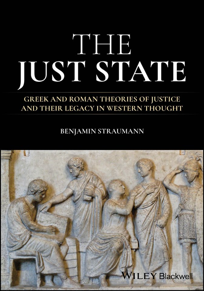 The Just State – Greek and Roman Theories of Justice and Their Legacy in Western Thought