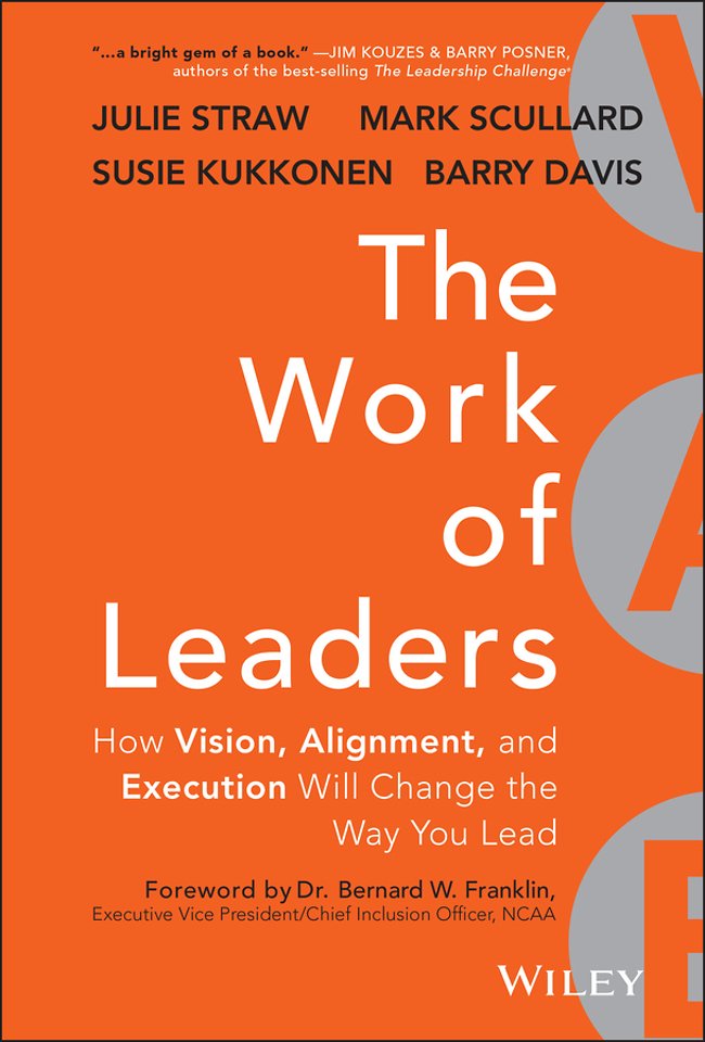 The Work of Leaders – How Vision, Alignment, and Execution Will Change the Way You Lead