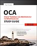 OCA: Oracle Database 12c Administrator Certified Associate Study Guide: (Exams1Z0-061 and 1Z0-062)