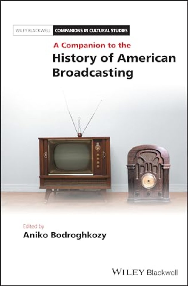A Companion to the History of American Broadcasting