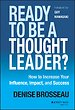 Ready to Be a Thought Leader? Ready to Be a Thought Leader?