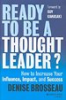 Ready to Be a Thought Leader? Ready to Be a Thought Leader?