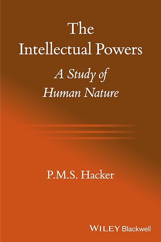 The Intellectual Powers – A Study of Human Nature