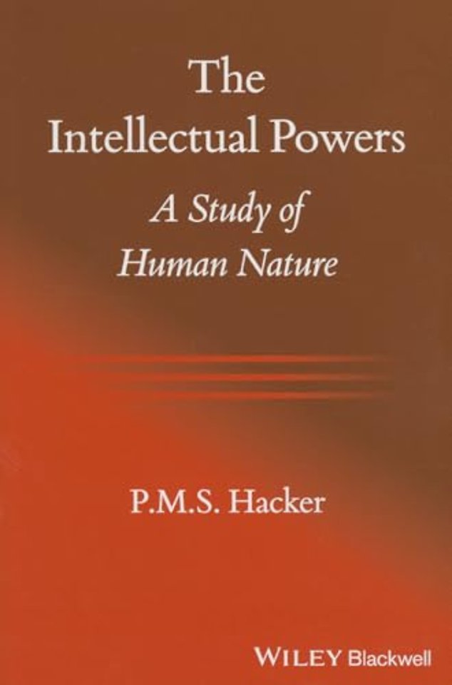The Intellectual Powers – A Study of Human Nature
