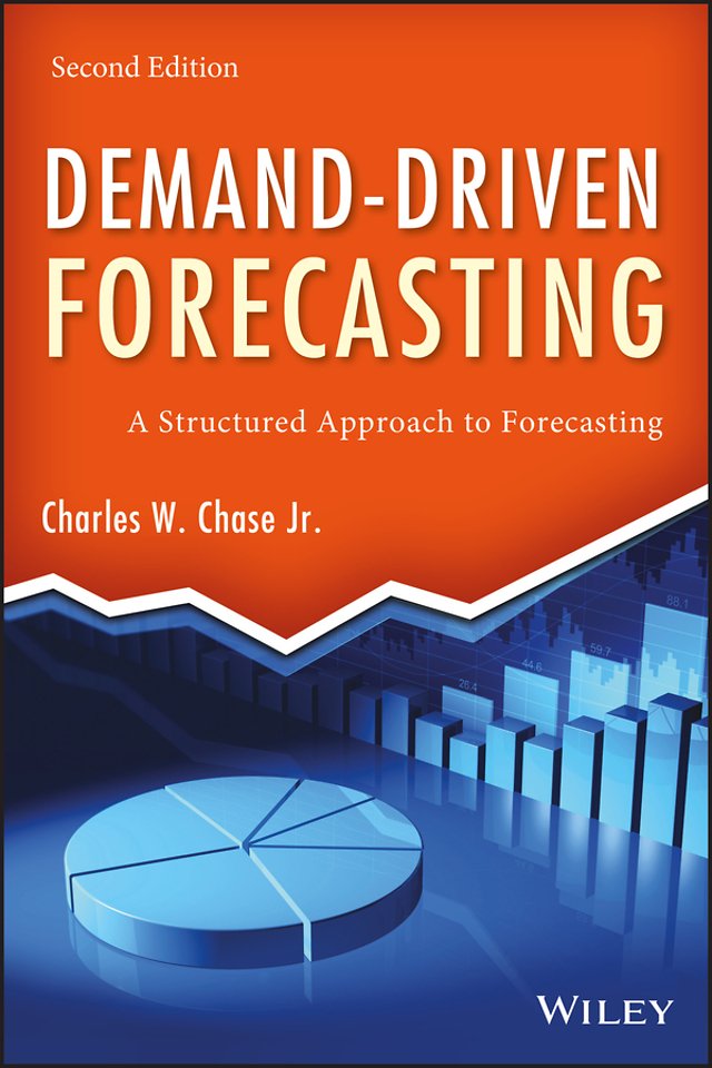 Demand–Driven Forecasting, Second Edition – A Structured Approach to Forecasting