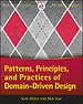 Patterns, Principles, and Practices of Domain–Driven Design