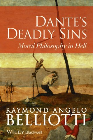 Dante′s Deadly Sins: Moral Philosophy in Hell