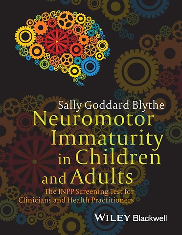 Neuromotor Immaturity in Children and Adults – The INPP Screening Test for Clinicians and Health Practitioners