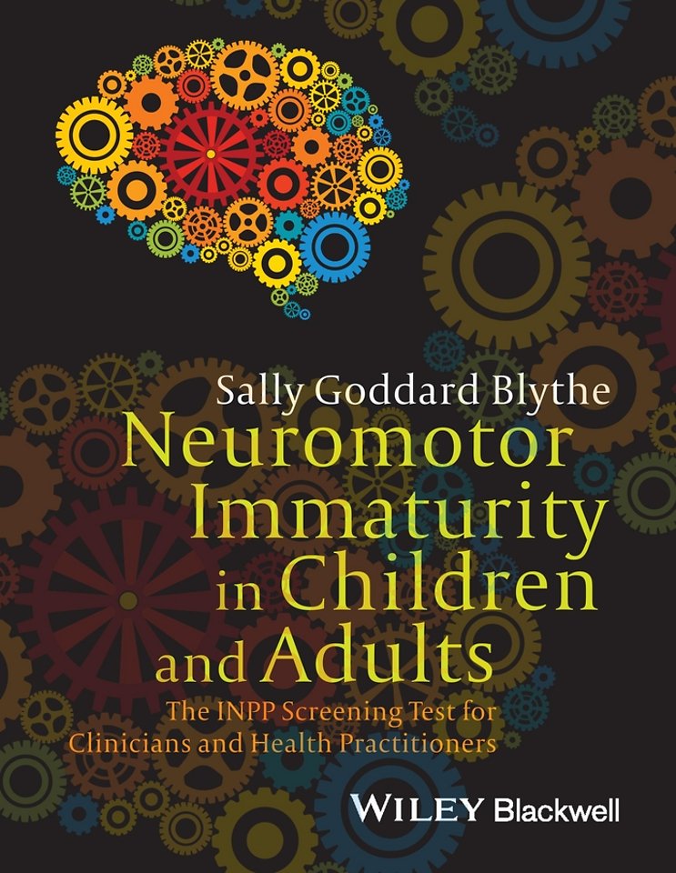 Neuromotor Immaturity in Children and Adults – The  INPP Screening Test for Clinicians and Health Practitioners