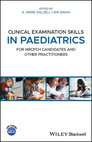 Clinical Examination Skills in Paediatrics – for MRCPCH candidates and other practitioners