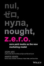 Z.E.R.O.: Zero Paid Media as the New Marketing Model
