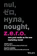 Z.E.R.O.: Zero Paid Media as the New Marketing Model