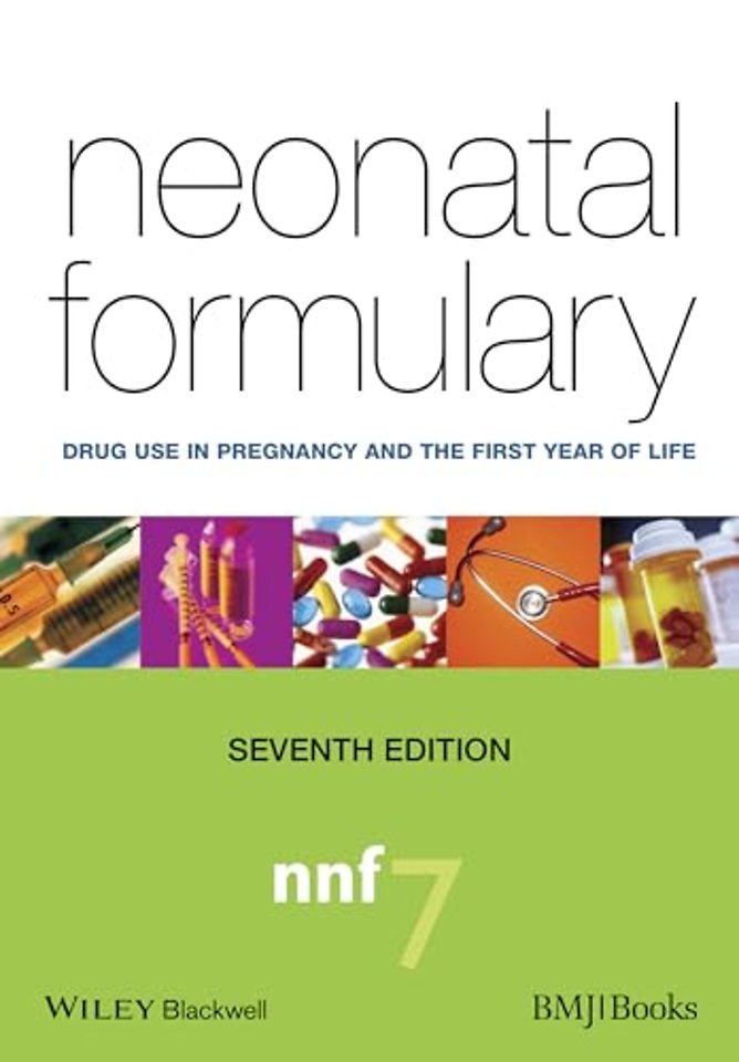 Neonatal Formulary – Drug use in Pregnancy and the First Year of Life 7e