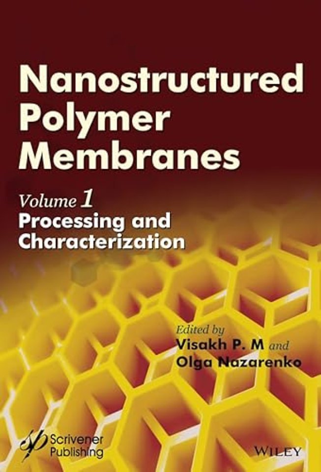 Nanostructured Polymer Membranes – Volume 1, Proccessing and Characterization
