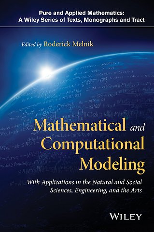 Mathematical and Computational Modeling – With Applications in the Natural and Social Sciences, Engineering, and the Arts