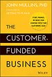 The Customer-Funded Business The Customer-Funded Business