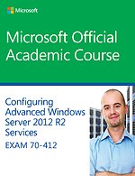 70-412 Configuring Advanced Windows Server 2012 Services R2
